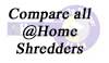 Compare all @Home Shredders