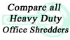 Compare all Heavy Duty Shredders